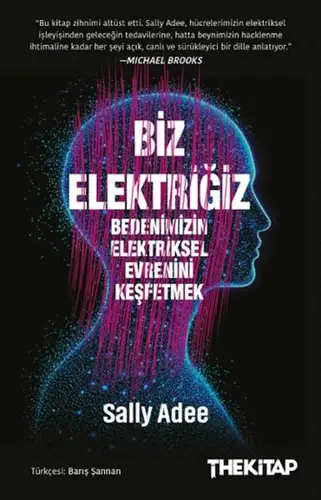 Biz Elektriğiz - Bedenimizin Elektriksel Evrenini Keşfetmek
