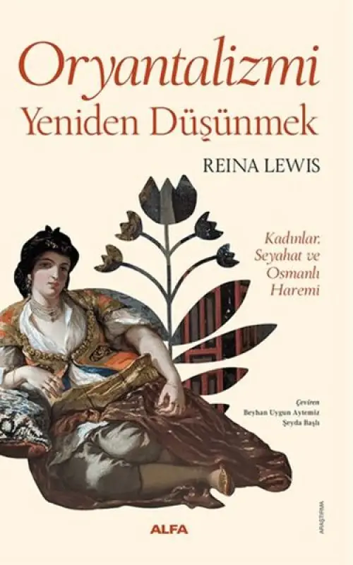 Oryantalizmi Yeniden Düşünmek Kadınlar, Seyahat ve Osmanlı Haremi