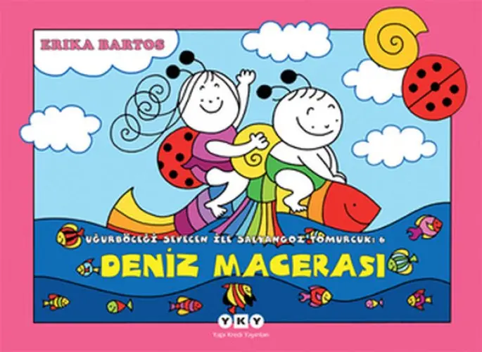 Uğurböceği Sevecen ile Salyangoz Tomurcuk 06 - Deniz Macerası