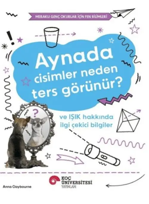 Aynada Cisimler Neden Ters Görünür? ve Işık Hakkında İi Çekici Biiler