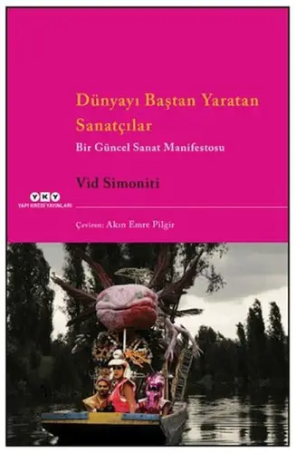 Dünyayı Baştan tan Sanatçılar Bir Güncel Sanat Manifestosu