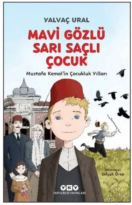 Mi Gözlü Sarı lı Çuk - Mustafa Kemal’in Çukluk Yılları (Fleksi Kapak)