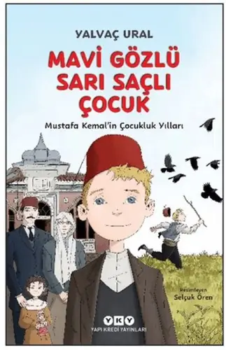 Mi Gözlü Sarı lı Çuk - Mustafa Kemal’in Çukluk Yılları (Fleksi Kapak)